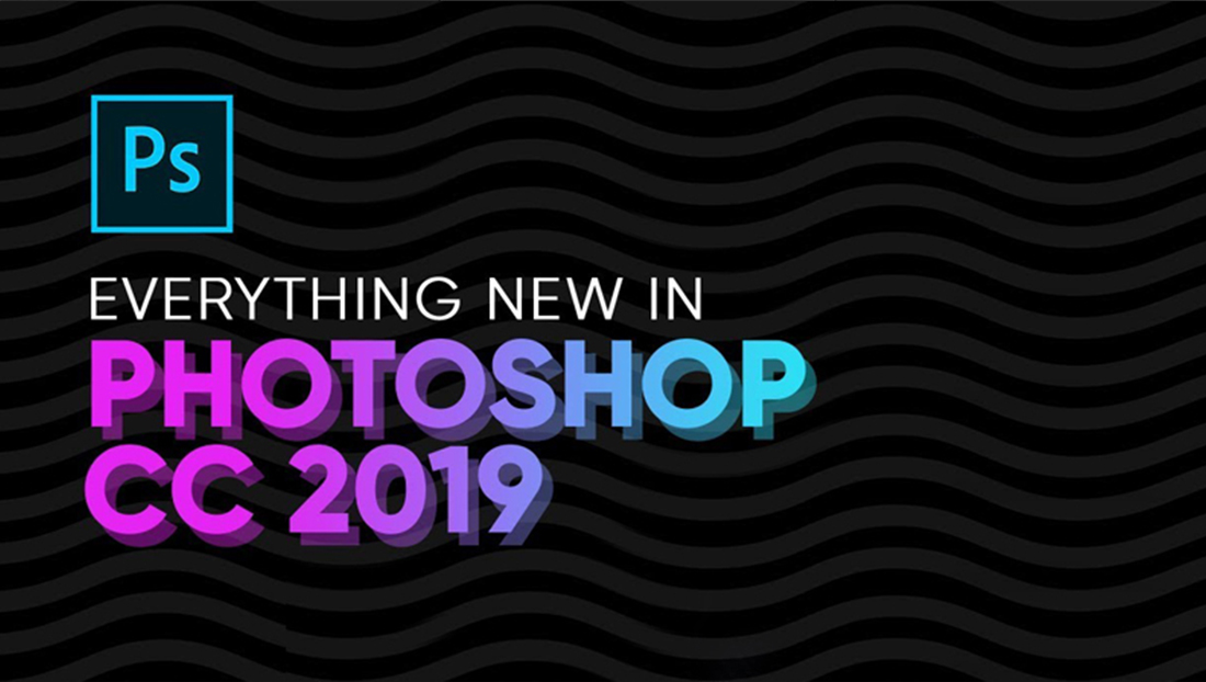 Everything new in Photoshop CC 2019